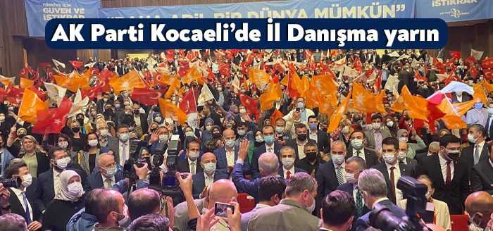 AK Parti Kocaeli İl Başkanlığı 108.Genişletilmiş İl Danışma Meclisi yarın