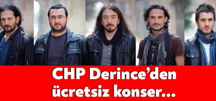 CHP Derince İlçe Başkanlığı ücretsiz halk konseri düzenleyeceklerini duyurdu.