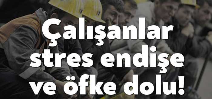 Gallup’un son araştırması, Türkiye’de çalışanların nasıl bir cendere içinde olduğunu