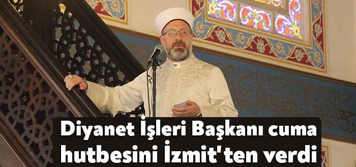 Diyanet İşleri Başkanı Prof. Dr. Ali Erbaş, Kocaeli'deki Fevziye Cami'de