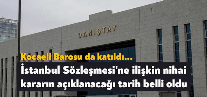 Danıştay, 'İstanbul Sözleşmesi'nin feshedilmesi kararının iptali istemiyle açılan davadaki kararın