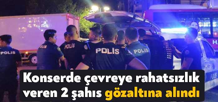 Kocaeli'nin İzmit ilçesinde konser alanında sarhoş oldukları iddia edilen ve