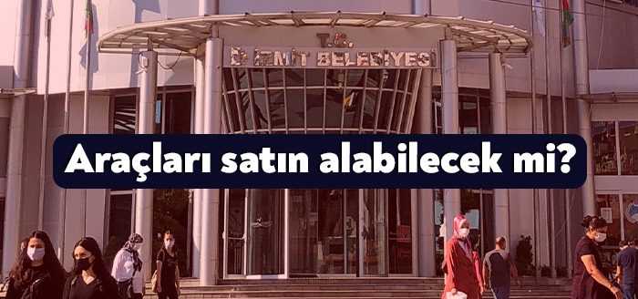 İzmit Belediye Meclisi bugün hizmet araçlarının büyük bölümünün satın almasıyla
