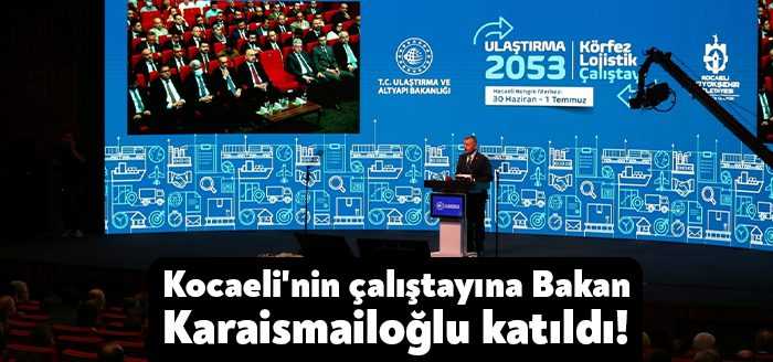 Kocaeli Büyükşehir Belediyesi tarafından düzenlenen Ulaşıma 2053 Körfez Lojistik Çalıştayında