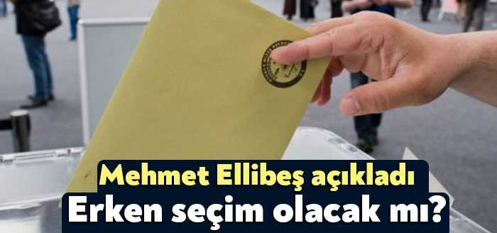 Ak Parti Kocaeli İl Başkanı Mehmet Ellibeş erken seçim iddiaları