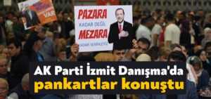 AK Parti İzmit Danışma’da pankartlar konuştu