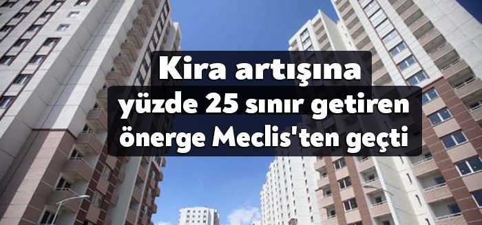 Konutlarda kira artışına sınırlama getiren düzenleme TBMM Genel Kurulu'nda kabul
