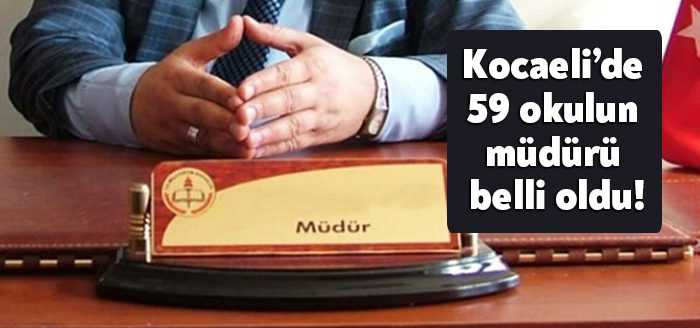 Kocaeli İl Milli Eğitim Müdürlüğü tarafından 59 okulun yeni müdürlerini
