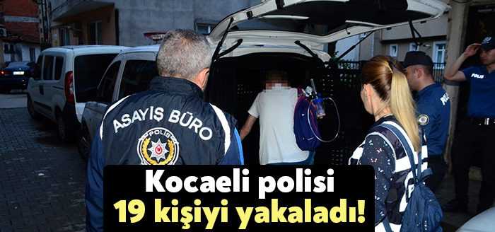 Kocaeli’de daha önce işledikleri çeşitli suçlardan haklarında arama ve yakalama
