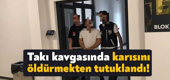 Kocaeli'de iki aile arasında takı meselesi yüzünden çıkan kavgada ölen