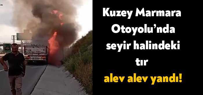 Kocaeli’nin Dilovası ilçesi Kuzey Marmara Otoyolu’nda seyir halindeki tır alev