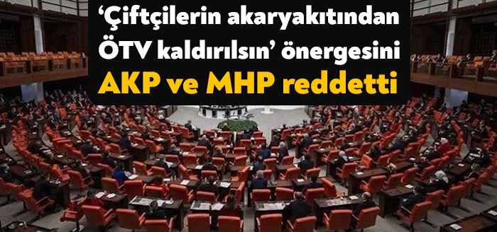 İYİ Parti'nin "Çiftçilerin kullandığı akaryakıtta ÖTV’nin kaldırılması, girdi fiyat artışlarına