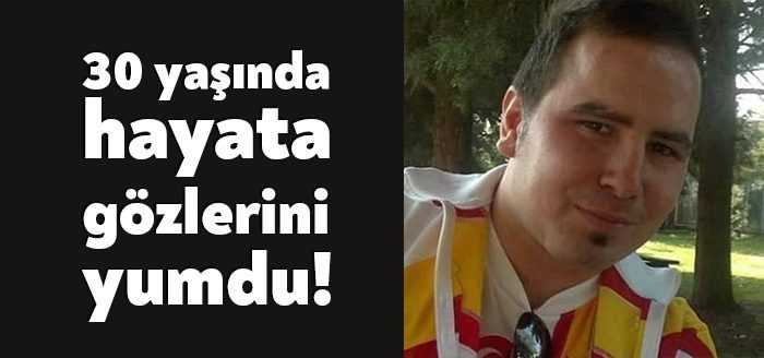 Körfez'de yaşayan 30 yaşındaki Burhan Kaya tedavi gördüğü hastanede hayatını