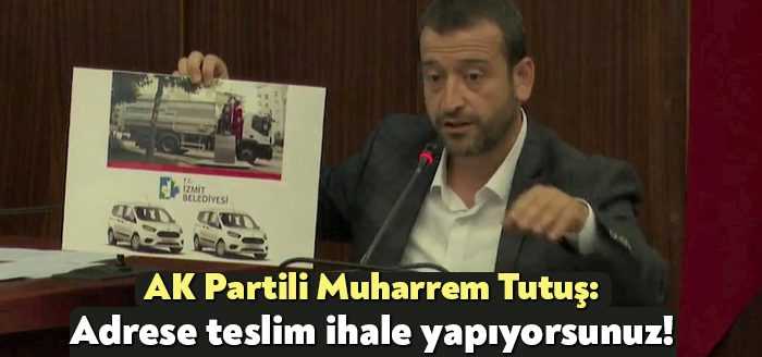 İzmit Belediye Meclisi AK Parti Grup Başkanvekili Muharrem Tutuş, çeşitli