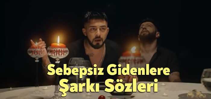 Burak Bulut Kurtuluş Kuş Sebepsiz Gidenlere Şarkı Sözleri dinleyiciler tarafından