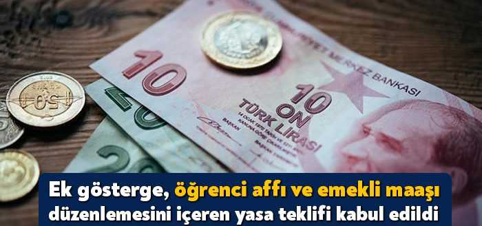 3600 ek gösterge, öğrenci affı ve emekli maaşlarının alt sınırını