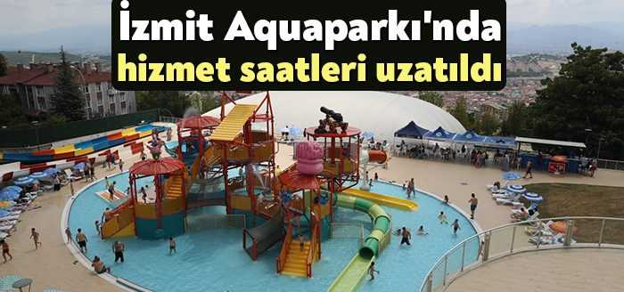 İzmit Belediyesi Aquapark’ı yeni yüzüyle hizmet vermeye yeniden başlarken yoğun