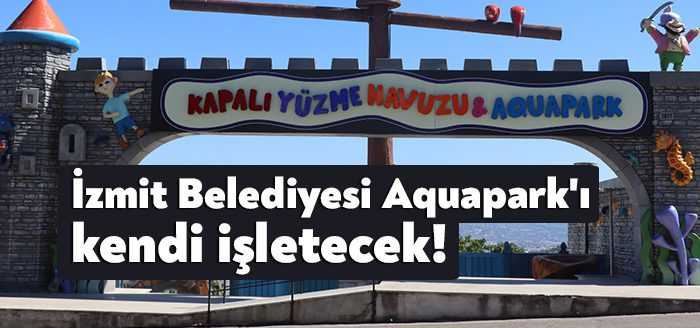 İzmit Tepeköy Mahallesi’nde bulunan İzmit Belediyesi Aquaparkı, 29 Temmuz Cuma