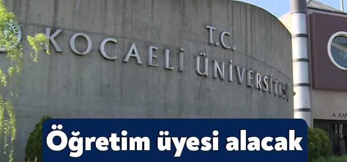 Kocaeli Üniversitesi boş bulunan kadrolara öğretim üyesi alımı gerçekleştirecek.