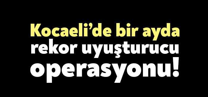 Kocaeli Emniyet Müdürlüğü ve Kocaeli İl Jandarma Komutanlığı ekipleri tarafından