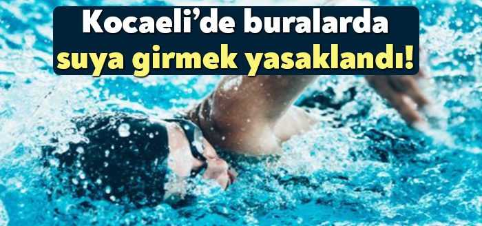 İçişleri Bakanlığı Kocaeli Valiliği’ne gönderdiği emirlerde illerde suya girilen alanlara
