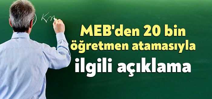 Milli Eğitim Bakanı Mahmut Özer, 20 bin öğretmen atamasına ilişkin