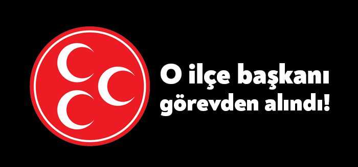 MHP Çayırova İlçe Başkanı Yunus Emre Düzdaban ve yönetimi görevden
