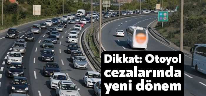 Otoyollar ile erişme kontrolünün uygulandığı yollarda belirlenen ücretleri ödemeden geçiş
