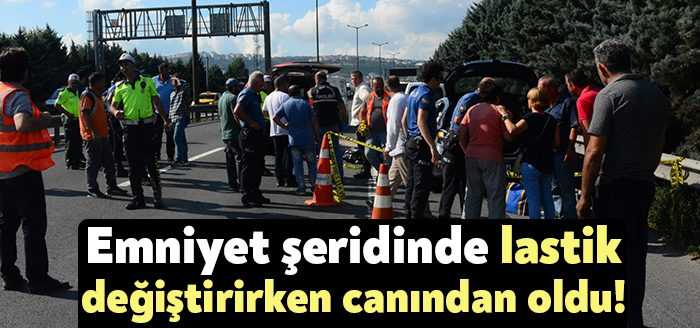 Kocaeli TEM Otoyolu'nda otomobilinin lastiğini değiştirmek için aracından inen sürücüye