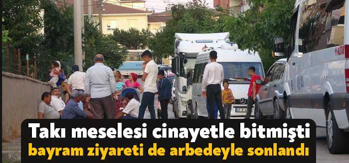 Kocaeli'de geçen ay 1 kişinin hayatını kaybettiği 'takı' kavgasının tarafları
