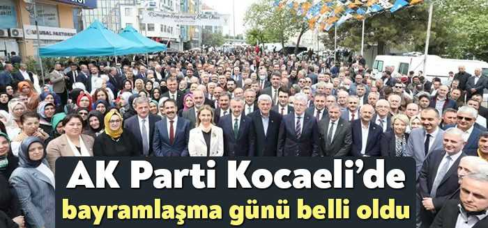 AK Parti Kocaeli İl Teşkilatı'nın Kurban Bayramı bayramlaşma programının tarihi