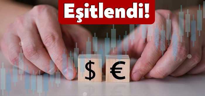 20 yıl sonra ilk kez Euro ve doların değeri eşitlendi.