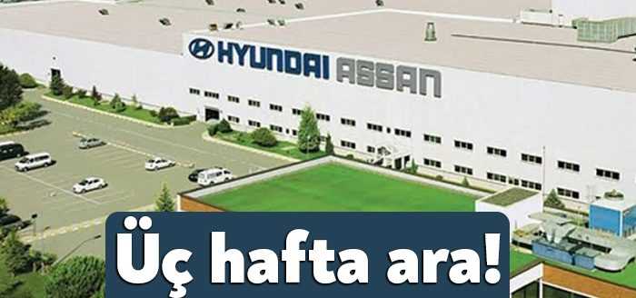 Hyundai Assan 1 – 22 Ağustos tarihleri arasında yapılması planlanan