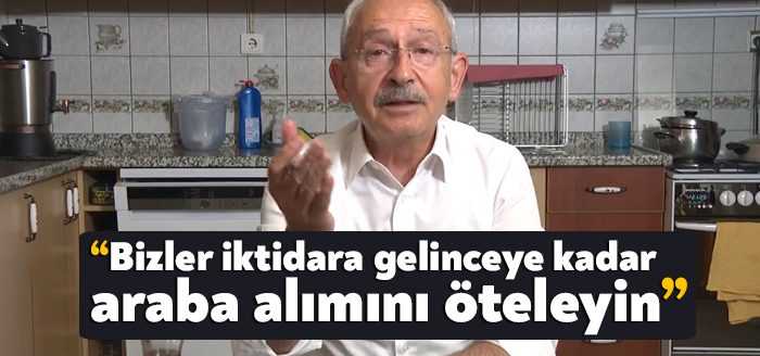 CHP lideri Kemal Kılıçdaroğlu, "Bizler iktidara gelinceye kadar, araba alımını