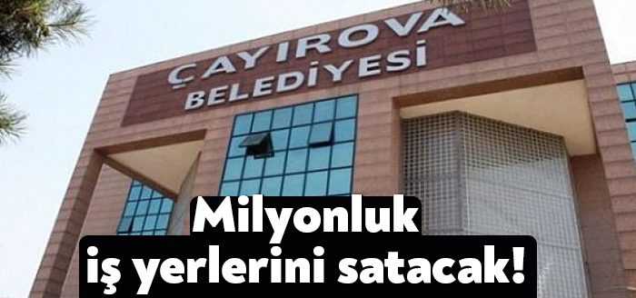 Çayırova Belediye Başkanlığı Emlak İstimlak Müdürlüğü belediyeye ait 7 taşınmazı
