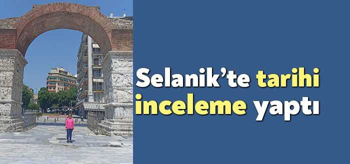 İzmit Belediye Başkanı Fatma Kaplan Hürriyet, Balkan gezisi sırasında Selanik’in
