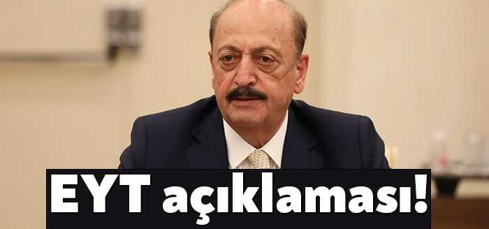 Çalışma ve Sosyal Güvenlik Bakanı Vedat Bilgin, (EYT konusuna ilişkin)