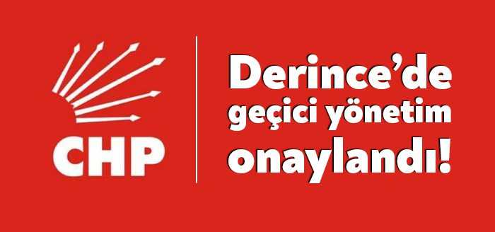 CHP Derince İlçe Örgütü’nü olağanüstü kongreye götürmesi için genel merkeze
