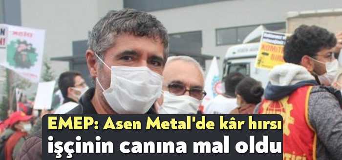 Asen Metal'de yaşanan iş cinayetine dair açıklama yapan Emek Partisi, "Kâr