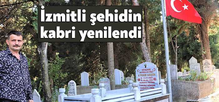 İzmitli şehidimiz jandarma er Ayhan Akçin’in kabrine genel bakım yapan