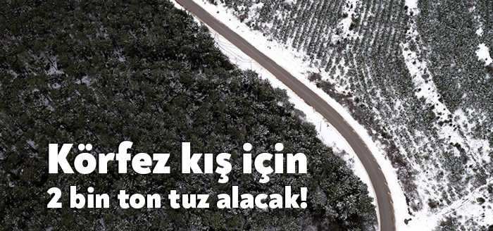 Körfez Belediyesi Fen İşleri Müdürlüğü, kış ayı için 2 bin