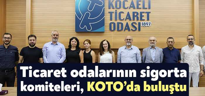 İlimizde faaliyet gösteren ticaret odalarının sigortacılık komiteleri, Kocaeli Ticaret Odası