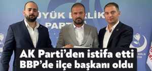AK Parti’den istifa eden Ali Oktay BBP’de ilçe başkanı oldu
