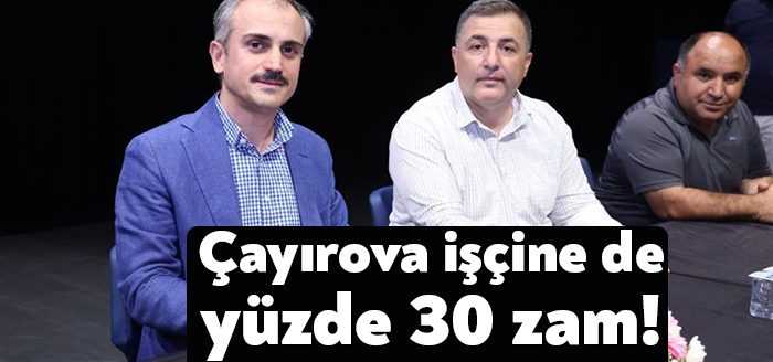  Çayırova Belediye Başkanı Bünyamin Çiftçi, işçilerin ücretlerine yüzde 30 zam