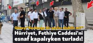 Fatma Kaplan Hürriyet Fethiye Caddesi’ni esnaf kapalıyken turladı!