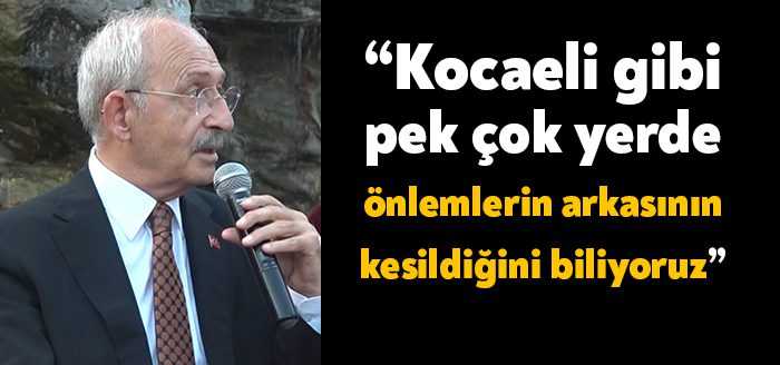 CHP Genel Başkanı Kemal Kılıçdaroğlu, “Yeterli önlemin alındığı kanısında değilim.