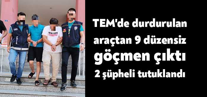 TEM Otoyolu Kocaeli geçişinde durdurulan bir araç içerisinde 9 düzensiz