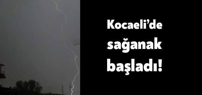 Kocaeli'de beklenen sağanak yağış akşam saatlerinde başladı.