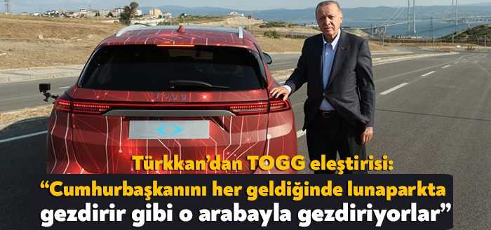 İYİ Parti Kocaeli Milletvekili Lütfü Türkkan, TOGG ile ilgili olarak,
