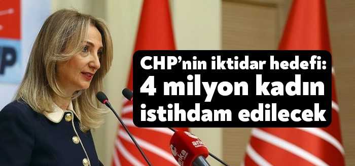 CHP Kadın Kolları Başkanı Nazlıaka, partisinin iktidara gelmesi durumunda uygulayacakları